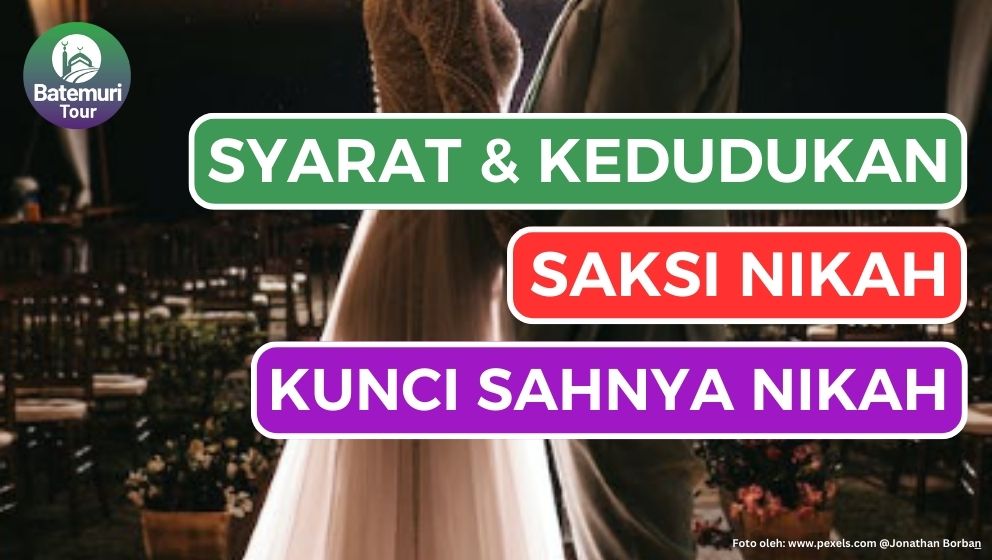 Syarat dan Kedudukan Saksi Nikah, Pastikan Sahnya Nikah